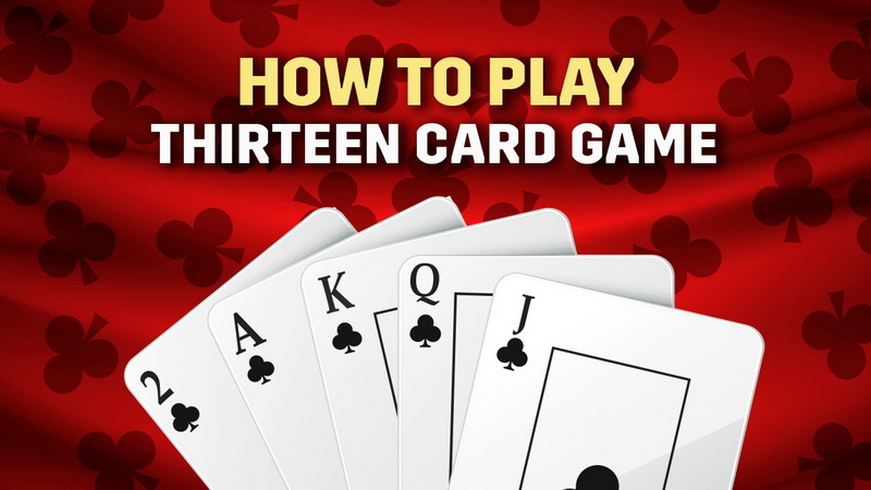How To Play Card Game 13?
