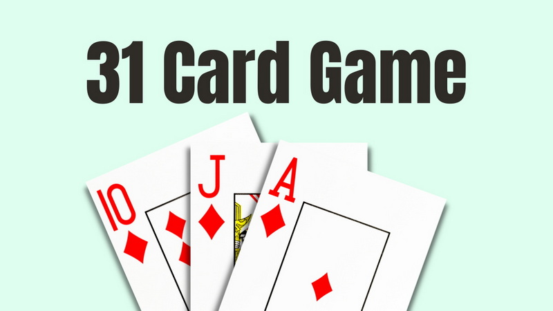 How To Play Card Game 31?